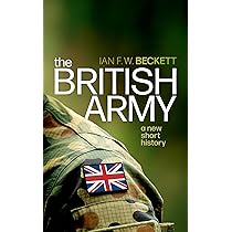 The British Army: A New Short History: Amazon.co.uk: Beckett